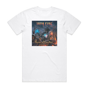 Iron Fire Dawn Of Creation 1 Album Cover T-Shirt White Iron Fire Dawn Of Creation 1 Album Cover T-Shirt White