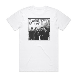 Inhaler It Wont Always Be Like This 1 Album Cover T-Shirt White