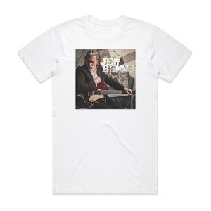 Jeff Bridges Jeff Bridges Album Cover T-Shirt White Jeff Bridges Jeff Bridges Album Cover T-Shirt White