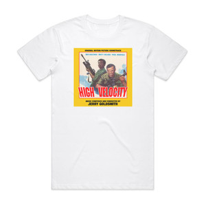 Jerry Goldsmith High Velocity Album Cover T-Shirt White Jerry Goldsmith High Velocity Album Cover T-Shirt White