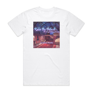 Jonathan Parecki Ruler By Default Original Soundtrack Album Cover T-Shirt White