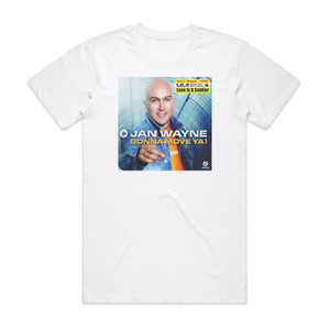 Jan Wayne Gonna Move Ya Album Cover T-Shirt White Jan Wayne Gonna Move Ya Album Cover T-Shirt White
