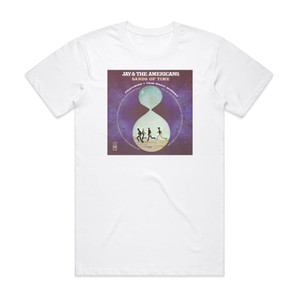 Jay and The Americans Sands Of Time Album Cover T-Shirt White Jay and The Americans Sands Of Time Album Cover T-Shirt White