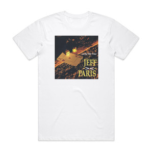 Jeff Paris Lucky This Time Album Cover T-Shirt White