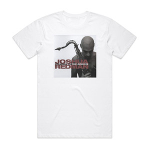 Joshua Redman Freedom In The Groove Album Cover T-Shirt White