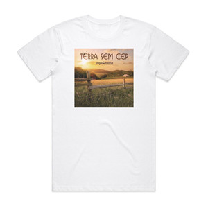 Jorge and Mateus Terra Sem Cep Album Cover T-Shirt White