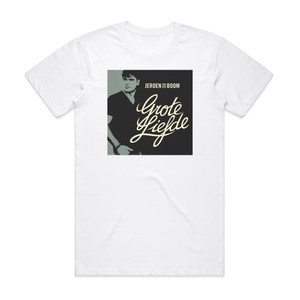 Jeroen van der Boom Grote Liefde Album Cover T-Shirt White