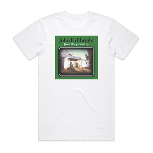 John Fullbright From The Ground Up Album Cover T-Shirt White John Fullbright From The Ground Up Album Cover T-Shirt White