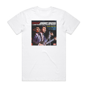 Johnny Rivers And I Know You Wanna Dance Album Cover T-Shirt White Johnny Rivers And I Know You Wanna Dance Album Cover T-Shirt White