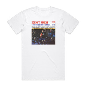 Johnny Rivers Meanwhile Back At The Whisky Gogo Album Cover T-Shirt White Johnny Rivers Meanwhile Back At The Whisky Gogo Album Cover T-Shirt White