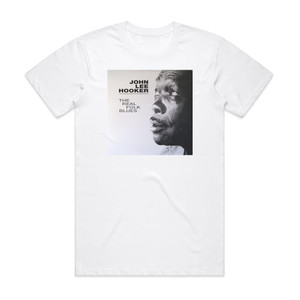 John Lee Hooker The Real Folk Blues Album Cover T-Shirt White John Lee Hooker The Real Folk Blues Album Cover T-Shirt White