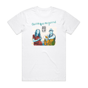 Jesse and Joy Quiero Que Me Quieras Album Cover T-Shirt White Jesse and Joy Quiero Que Me Quieras Album Cover T-Shirt White