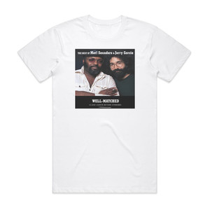 Jerry Garcia Well Matched The Best Of Merl Saunders Jerry Garcia Album Cover T-Shirt White Jerry Garcia Well Matched The Best Of Merl Saunders Jerry Garcia Album Cover T-Shirt White