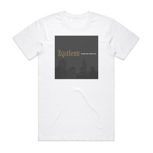 Kutless To Know That Youre Alive Album Cover T-Shirt White Kutless To Know That Youre Alive Album Cover T-Shirt White
