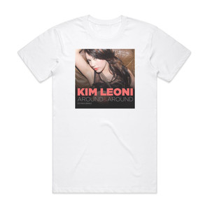 Kim Leoni Around Around Album Cover T-Shirt White Kim Leoni Around Around Album Cover T-Shirt White