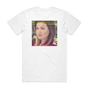 Kelly Clarkson Ill Be Home For Christmas Album Cover T-Shirt White Kelly Clarkson Ill Be Home For Christmas Album Cover T-Shirt White