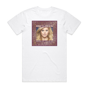 Kelly Clarkson Greatest Hits Chapter One Album Cover T-Shirt White Kelly Clarkson Greatest Hits Chapter One Album Cover T-Shirt White