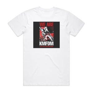 KMFDM We Are Kmfdm Album Cover T-Shirt White KMFDM We Are Kmfdm Album Cover T-Shirt White