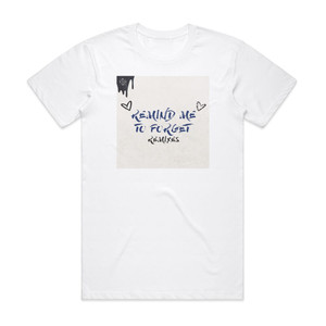 Kygo Remind Me To Forget Remixes Album Cover T-Shirt White Kygo Remind Me To Forget Remixes Album Cover T-Shirt White