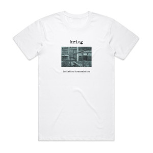 Krieg Isolation Transmission Album Cover T-Shirt White Krieg Isolation Transmission Album Cover T-Shirt White