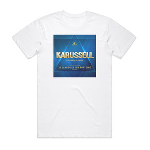 Karussell 30 Jahre Als Ich Fortging Album Cover T-Shirt White Karussell 30 Jahre Als Ich Fortging Album Cover T-Shirt White