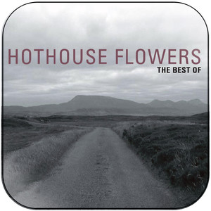 Hothouse Flowers The Best Of Hothouse Flowers Album Cover Sticker Hothouse Flowers The Best Of Hothouse Flowers Album Cover Sticker