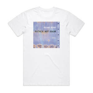 Kenny Roby Rather Not Know Album Cover T-Shirt White Kenny Roby Rather Not Know Album Cover T-Shirt White