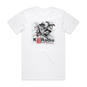 Killradio Good Americans Album Cover T-Shirt White