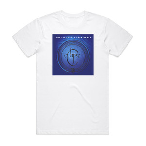 Love Is Colder Than Death Eclipse Album Cover T-Shirt White Love Is Colder Than Death Eclipse Album Cover T-Shirt White