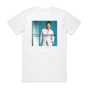 Luis Fonsi Fight The Feeling Album Cover T-Shirt White Luis Fonsi Fight The Feeling Album Cover T-Shirt White