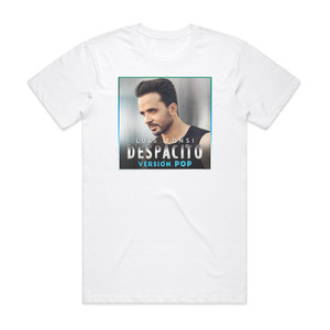 Luis Fonsi Despacito Versin Pop Album Cover T-Shirt White Luis Fonsi Despacito Versin Pop Album Cover T-Shirt White