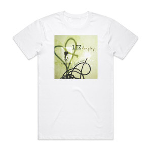 Liz Longley Hot Loose Wire Album Cover T-Shirt White Liz Longley Hot Loose Wire Album Cover T-Shirt White
