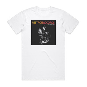 Les Trois Accords Dans Mon Corps Album Cover T-Shirt White