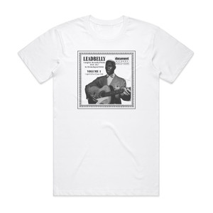Lead Belly Leadbelly Complete Recorded Works 1939 1947 Volume 1 Album Cover T-Shirt White Lead Belly Leadbelly Complete Recorded Works 1939 1947 Volume 1 Album Cover T-Shirt White