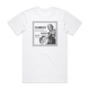 Lead Belly Complete Recorded Works 1939 1947 In Chronological Order Vol 3 Album Cover T-Shirt White