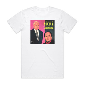 Leo Ferre Les Chansons Daragon Chantes Par Lo Ferr Album Cover T-Shirt White Leo Ferre Les Chansons Daragon Chantes Par Lo Ferr Album Cover T-Shirt White