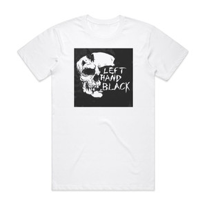 Left Hand Black Left Hand Black Album Cover T-Shirt White Left Hand Black Left Hand Black Album Cover T-Shirt White