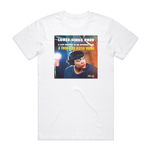 Lorez Alexandria This Is Lorez Lorez Sings Pres Album Cover T-Shirt White