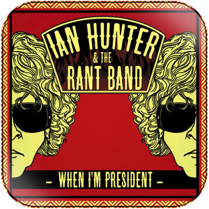 Ian Hunter and The Rant Band When Im President Album Cover Sticker
