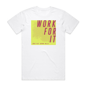 LONIS Work For It Album Cover T-Shirt White LONIS Work For It Album Cover T-Shirt White