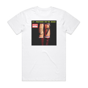 L7 Pretend Were Dead Album Cover T-Shirt White L7 Pretend Were Dead Album Cover T-Shirt White