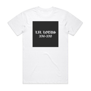 LiL Lotus 20162018 Album Cover T-Shirt White LiL Lotus 20162018 Album Cover T-Shirt White