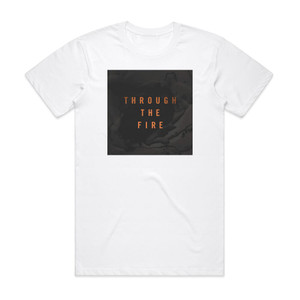 LIFE Anthem Through The Fire Album Cover T-Shirt White LIFE Anthem Through The Fire Album Cover T-Shirt White