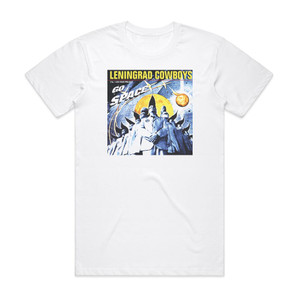 Leningrad Cowboys Go Space Album Cover T-Shirt White Leningrad Cowboys Go Space Album Cover T-Shirt White