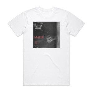 Loathe Prepare Consume Proceed Album Cover T-Shirt White Loathe Prepare Consume Proceed Album Cover T-Shirt White