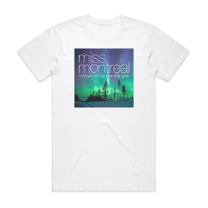 Miss Montreal I Know I Will Be Fine This Year Album Cover T-Shirt White Miss Montreal I Know I Will Be Fine This Year Album Cover T-Shirt White