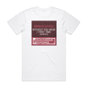 Markus Schulz Without You Near First Time Album Cover T-Shirt White Markus Schulz Without You Near First Time Album Cover T-Shirt White