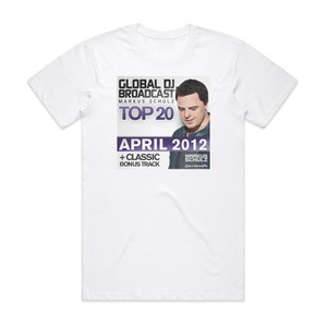 Markus Schulz Global Dj Broadcast Top 20 April 2012 Album Cover T-Shirt White