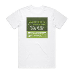 Markus Schulz Never Be The Same Again Album Cover T-Shirt White Markus Schulz Never Be The Same Again Album Cover T-Shirt White