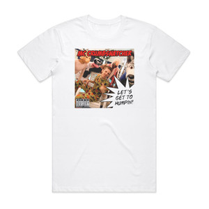 MC Crumbsnatcher Lets Get To Humpin Album Cover T-Shirt White MC Crumbsnatcher Lets Get To Humpin Album Cover T-Shirt White
